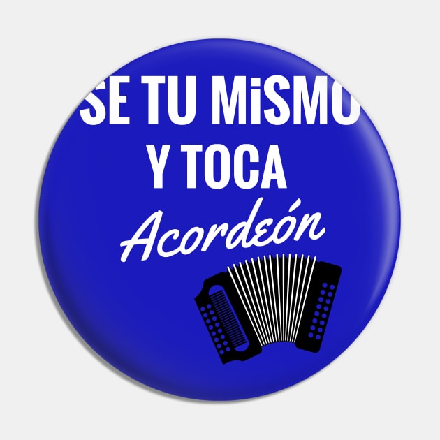 Se Tu Mismo y Toca Acordeón Pin by setumismo