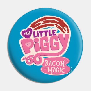 My Little Piggy: Bacon is Magic Pin