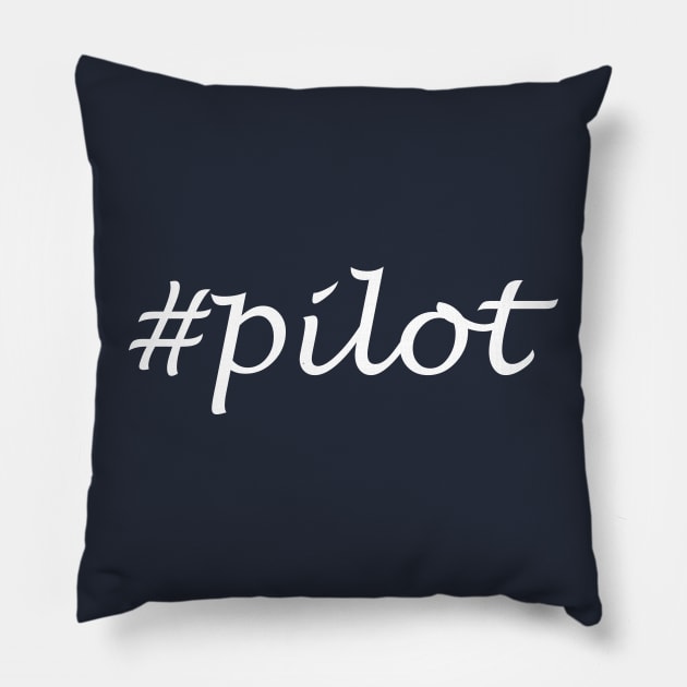 Pilot Profession - Hashtag Design Pillow by Sassify