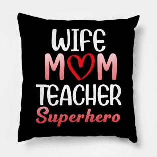 Women who is a Wife Mom Teacher Superhero Pillow