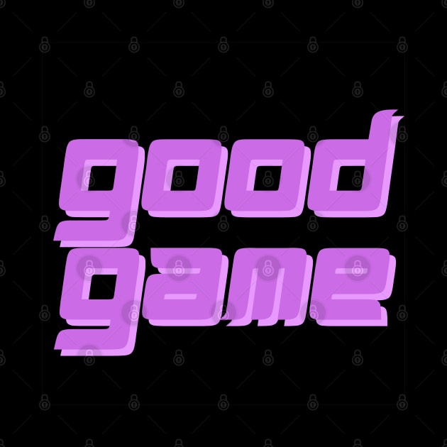 GOOD GAME by Dark Art World