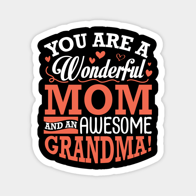 You Are A Wonderful Mom And An Awesome Grandma Happy Me Nana Magnet by Cowan79