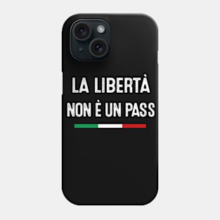 La Libertà Non è Un Pass No Green Pass Libera Scelta Protest Phone Case