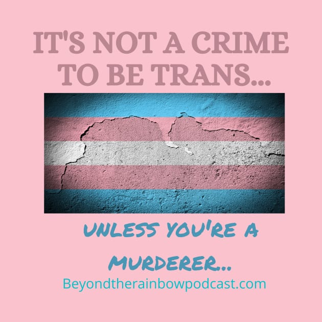 Not a crime to be trans by Rainbowcrimes