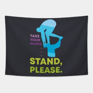 Take Your Marks... Stand Tapestry