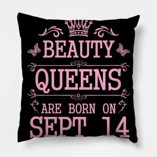 Beauty Queens Are Born On September 14 Happy Birthday To Me You Nana Mommy Aunt Sister Daughter Pillow