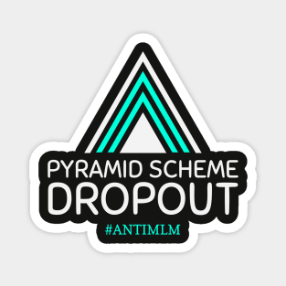 Funny Multi-Level Marketing Pyramid Scheme Dropout Magnet