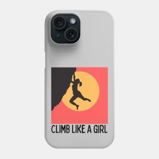 Climb like a girl Phone Case