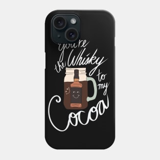 Hipster Holiday Holiday Pairings - You're the Whiskey to my Cocoa Phone Case