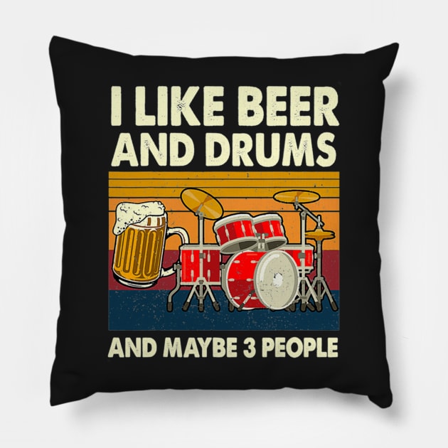 I Like Beer And Drums And Maybe 3 People Drummer Pillow by FogHaland86