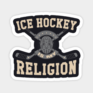 Ice Hockey is my Religion Magnet