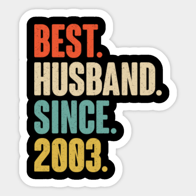 17th Wedding Anniversary Gift For Husband 17 Years Vintage Wedding Gift For Him Best Husband Since 2003 Sticker Teepublic Au