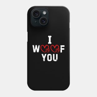 I Woof You Phone Case