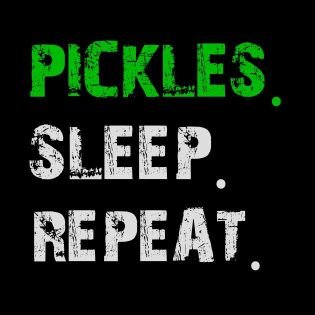 Pickles. Sleep. Repeat by LetsBeginDesigns