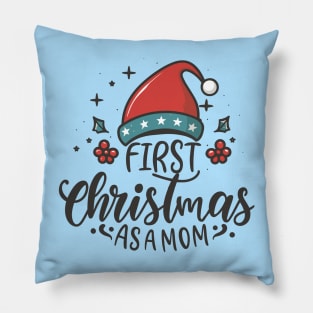 First Christmas as a Mom,Funny Christmas Saying Pillow