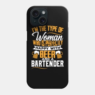 Perfectly Happy With Beer And A Bartender Phone Case