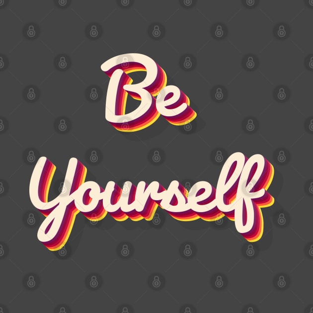 Be Yourself by aaallsmiles