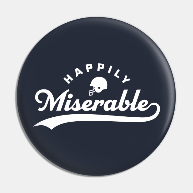 Happily Miserable Funny Football Quote Saying Pin by PodDesignShop