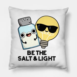 Be The Salt And Light Cute Bible Pun Pillow