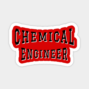 Chemical Engineer in Black Color Text Magnet