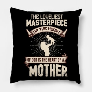 Mother`s Day - Gods Masterpiece Pillow