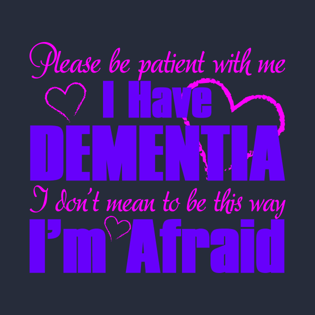 Please be patient with me, I have dementia by The Lucid Frog