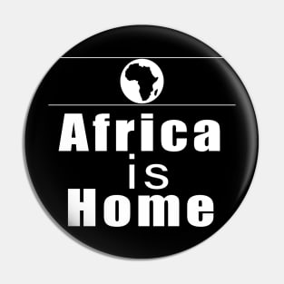Africa is home Pin