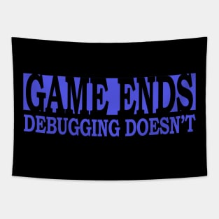 game ends, debugging doesn't Tapestry