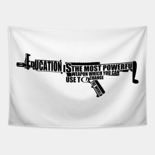 'Education Is The Most Powerful Weapon' Education Shirt Tapestry