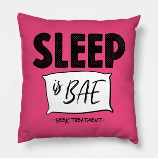 Sleep is BAE Pillow