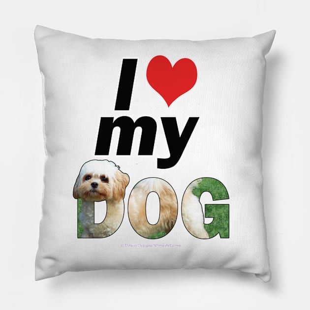 I love (heart) my dog - Cavachon oil painting word art Pillow by DawnDesignsWordArt