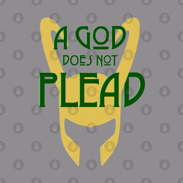 A God Does Not Plead (dark text) by Damn_Nation_Inc