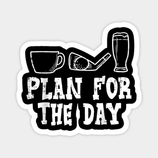 Plan For The Day Coffee Golf Beer Golfing Drinking Magnet
