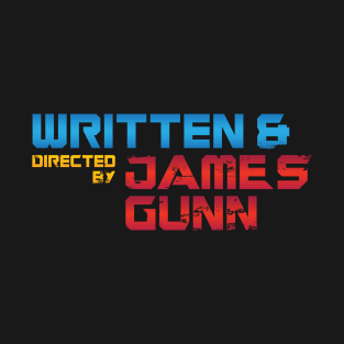 Written And Directed By James Gunn T-Shirt