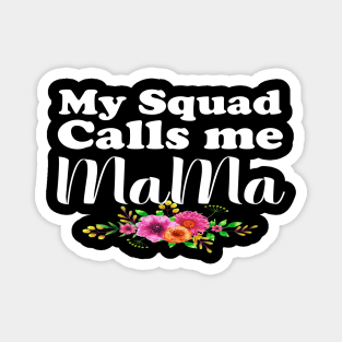 My Squad Calls Me Mama Magnet