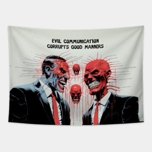 Corrupt Politics: Evil Communication Corrupts Good Manners on a Dark Background Tapestry