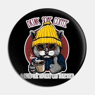 Drink Some Coffee Pin