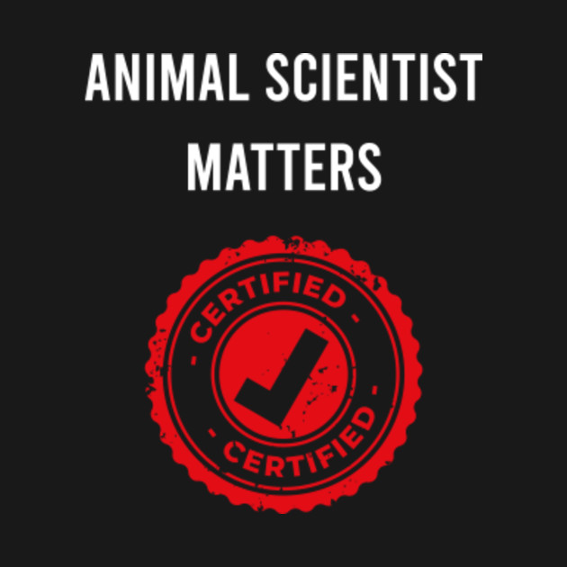 Animal Scientist Matters - Animal Scientist - T-Shirt | TeePublic