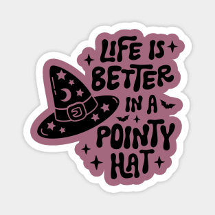 Life Is Better In A Pointy Hat Magnet