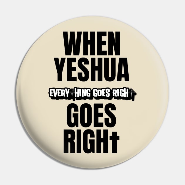 Yeshua Goes Right Pin by Slave Of Yeshua