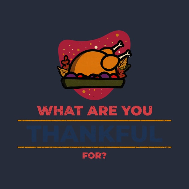 What are you Thankful for Thanksgiving Day Gift by Dody