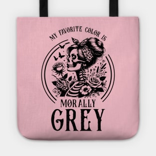 Morally grey, Funny reading gift for book nerds, bookworms Tote