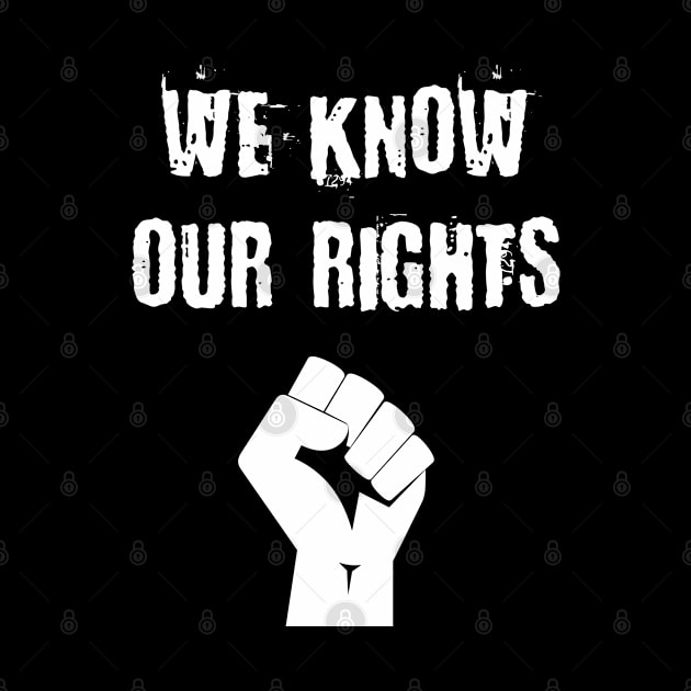 We Know Our Rights Raised Fist by jutulen