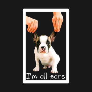I'm all ears T-Shirt