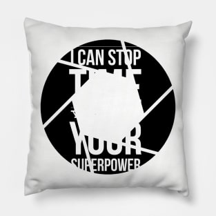 I Can Stop Time Pillow