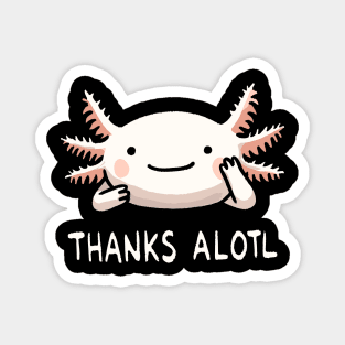 Thanks a lot Axolotl Magnet