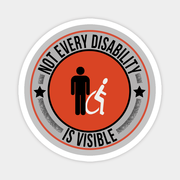 Not Every Disability is Visible Awareness IllnessNot Every Disability is Visible Awareness Illness Magnet by vikki182@hotmail.co.uk