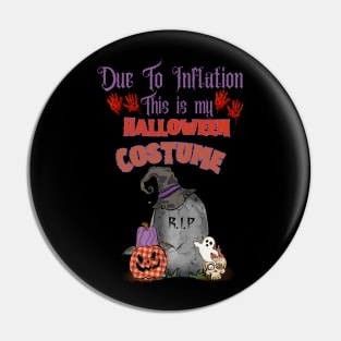 Due to Inflation this is my Halloween Costume Pin