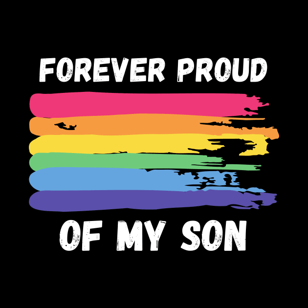 Forever Proud of My Son - Rainbow Pride by Prideopenspaces