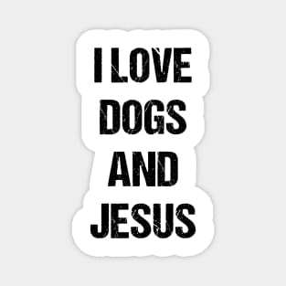 I Love Dogs and Jesus Text Based Design Magnet